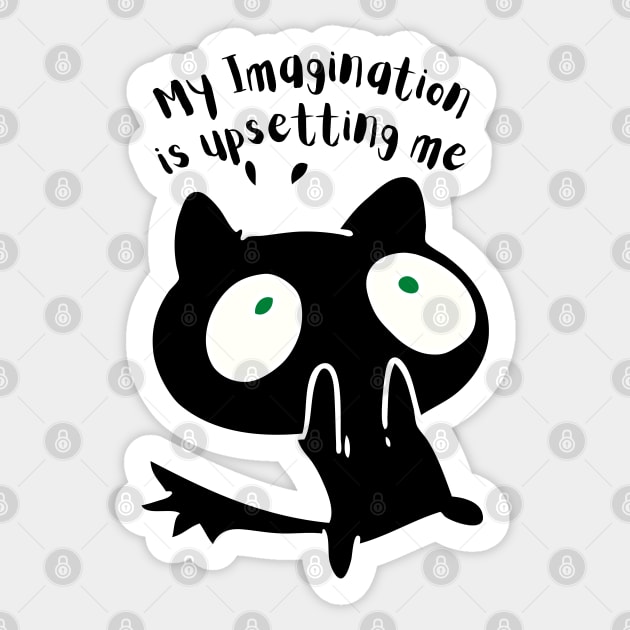 My Imagination is Upsetting Me Surprised Cat Sticker by The WYLD Tribe